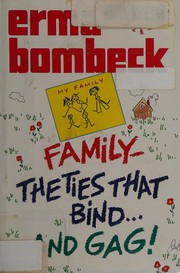 Cover of: Family: the ties that bind-- and gag!
