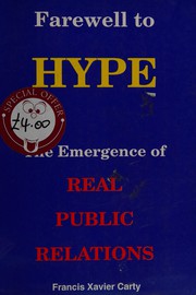 Cover of: Farewell to hype: The emergence of real public relations