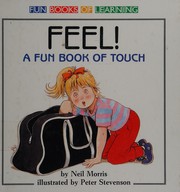 Cover of: Feel!: a fun book of touch