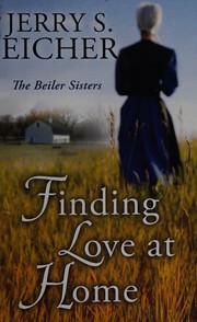 Cover of: Finding love at home: the Beiler Sisters