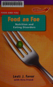 Cover of: Food as foe: nutrition and eating disorders