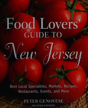 Cover of: Food Lovers' Guide to New Jersey, 2nd: Best Local Specialties, Markets, Recipes, Restaurants, Events, and More (Food Lovers' Series)