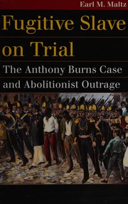 Cover of: Fugitive slave on trial: the Anthony Burns case and abolitionist outrage