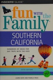 Cover of: Fun with the family in Southern California: hundreds of ideas for day trips with the kids