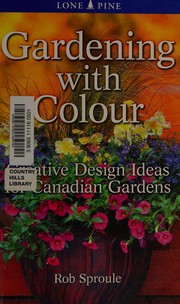 Cover of: Gardening with Colour: 60 Great Combos for Canadian Gardens