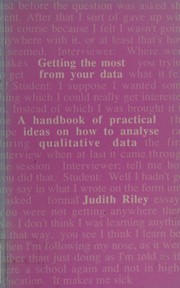 Cover of: Getting the most from your data: a handbook of practical ideas on how to analyse qualitative data
