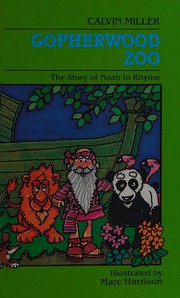 Cover of: Gopherwood zoo: the story of Noah in rhyme