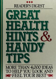 Cover of: Great health hints & handy tips: more than 4,000 ideas to help you look and feel your best