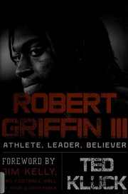 Cover of: Griffin, Robert, III: athlete, leader, believer