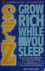 Cover of: Grow rich while you sleep by Ben Sweetland