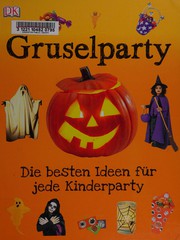 Cover of: Gruselparty: die besten Ideen für jede Kinderparty
