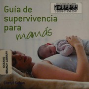 Cover of: Guía de supervivencia para mamás