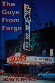 The guys from Fargo by Delray K. Dvoracek