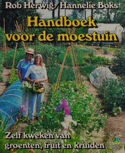 Cover of: Handboek voor de moestuin: zelf kweken van groenten, fruit en kruiden
