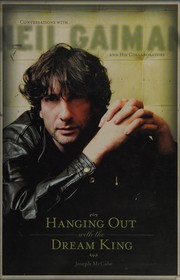 Cover of: Hanging out with the dream king: conversations with Neil Gaiman and his collaborators