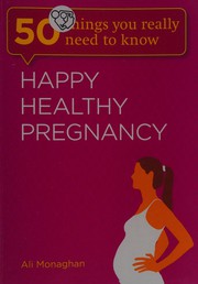 Cover of: Happy, Healthy Pregnancy by Ali Monaghan