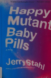 Cover of: Happy mutant baby pills: a novel
