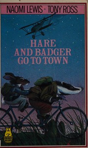 Cover of: Hare and Badger go to town by Naomi Lewis