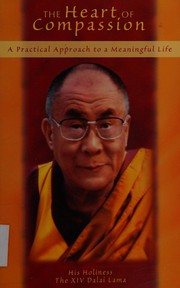 Cover of: The heart of compassion by His Holiness Tenzin Gyatso the XIV Dalai Lama