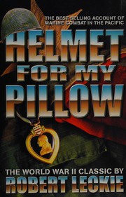 Cover of: HELMET FOR MY PILLOW by Robert Leckie