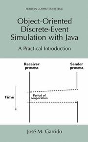 Cover of: Object-Oriented Discrete-Event Simulation with Java - A Practical Introduction (SERIES IN COMPUTER SYSTEMS (previously: The Plenum Series in Computer by José M. Garrido