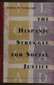 Cover of: The Hispanic struggle for social justice: the Hispanic experience in the Americas