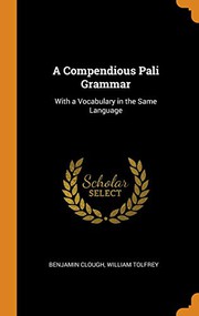 Cover of: A Compendious Pali Grammar by Benjamin Clough, William Tolfrey
