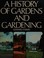 Cover of: A history of gardens and gardening