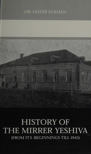 Cover of: History of the Mirrer Yeshiva: from its beginnings till 1945