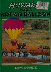 Cover of: Howard had a hot air balloon by Stephen R. Lawhead