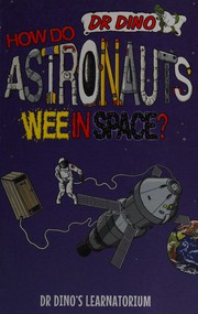 Cover of: How Do Astronauts Wee in Space?