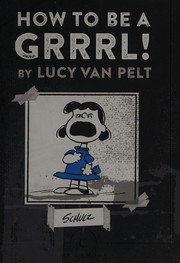 Cover of: How to Be a Grrrl!: By Lucy Van Pelt