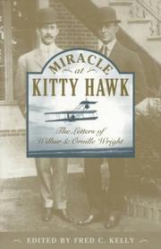 Cover of: Miracle at Kitty Hawk: the letters of Wilbur and Orville Wright