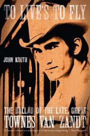 Cover of: To Live's to Fly: The Ballad of the Late, Great Townes Van Zandt