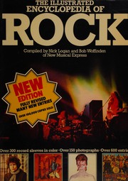 Cover of: The Illustrated encyclopedia of rock by Nick Logan