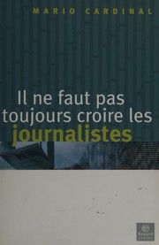 Cover of: Il ne faut pas toujours croire les journalistes