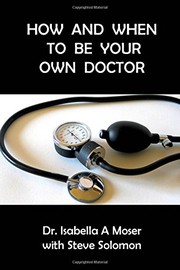 Cover of: How and When to be Your Own Doctor