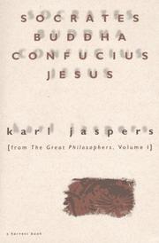 Cover of: Socrates, Buddha, Confucius, Jesus: From The Great Philosophers, Volume I