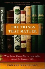 Cover of: The Things That Matter: What Seven Classic Novels Have to Say About the Stages of Life