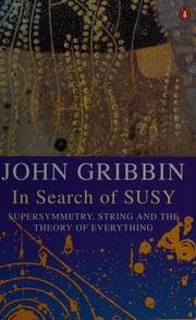 Cover of: In search of Susy: supersymmetry, string and the theory of everything
