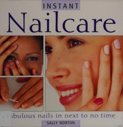 Cover of: Instant nailcare: fabulous nails in next to no time