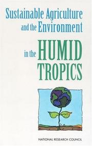 Sustainable agriculture and the environment in the humid tropics by National Research Council (U.S.). Committee on Sustainable Agriculture and the Environment in the Humid Tropics.