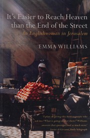 Cover of: It's easier to reach heaven than the end of the street: an Englishwoman in Jerusalem
