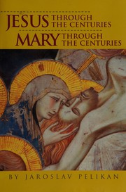 Cover of: Jesus Through the Centuries: Mary Through the Centuries (2-in-1 Book Club Edition)
