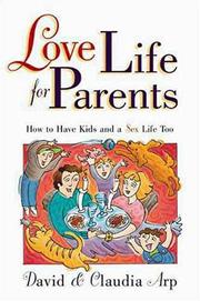 Cover of: Love life for parents: how to have kids and a sex life too