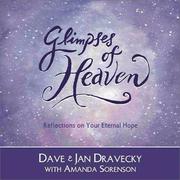 Cover of: Glimpses of heaven: reflections on your eternal hope