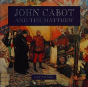John Cabot and the Matthew by Ian Wilson
