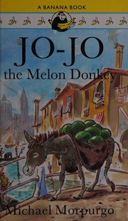 Cover of: Jo-Jo the melon donkey by Michael Morpurgo