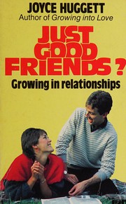 Cover of: Just Good Friends?: Growing in Relationships