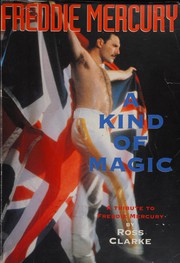 Cover of: A kind of magic: a tribute to Freddie Mercury